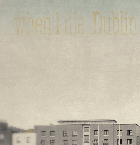 James Joyce quote. When I die Dublin will be written in my heart. | Wall Art | Limited edition print.